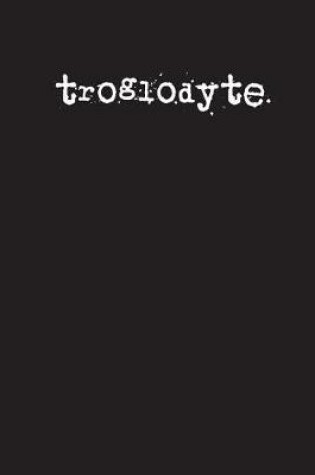 Cover of troglodyte.