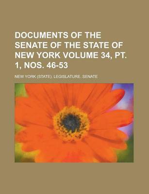 Book cover for Documents of the Senate of the State of New York Volume 34, PT. 1, Nos. 46-53