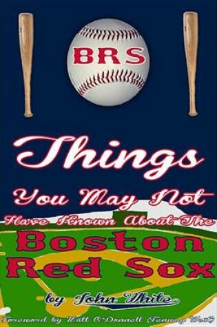 Cover of 101 Things You May Not Have Known about the Boston Red Sox