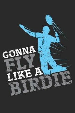 Cover of Gonna Fly Lika a Birdie