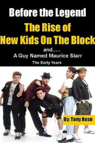 Cover of Before the Legend - The Rise Fall and Rise of New Kids on the Block