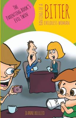 Cover of Rantings of a Bitter Childless Woman