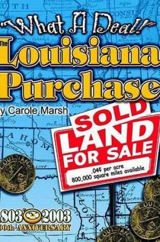 Cover of What a Deal! the Louisiana Purchase