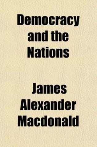 Cover of Democracy and the Nations; A Canadian View