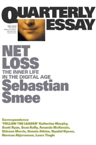 Cover of Net Loss: The Inner Life in the Digital Age: Quarterly Essay 72