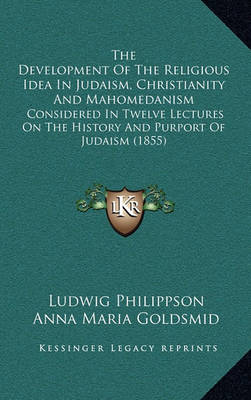 Book cover for The Development of the Religious Idea in Judaism, Christianity and Mahomedanism