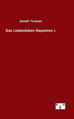 Book cover for Das Liebesleben Napoleon I.