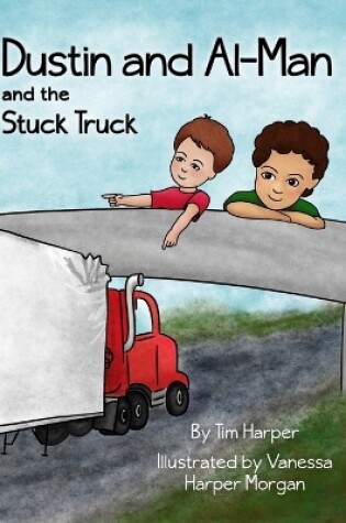 Cover of Dustin and Al-Man and the Stuck Truck