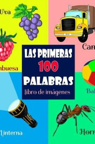 Cover of Las Primeras 100 Palabras - Libro de Imágenes