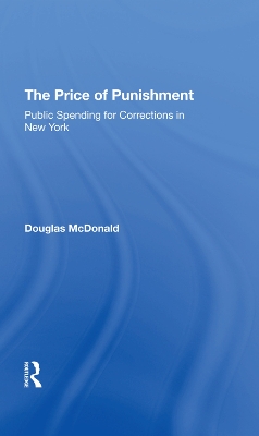 Book cover for The Price Of Punishment: Public Spending For Corrections In New York