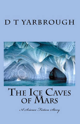 Book cover for The Ice Caves of Mars