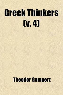 Book cover for Greek Thinkers (Volume 4); Book VI. Aristotle and His Successors. 1912