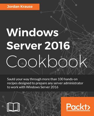 Book cover for Windows Server 2016 Cookbook