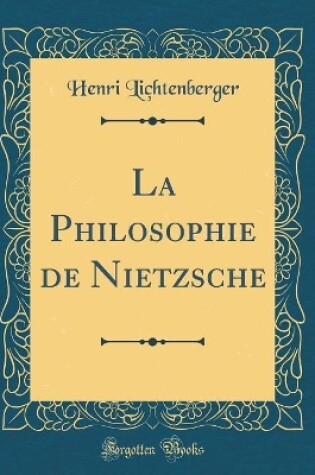 Cover of La Philosophie de Nietzsche (Classic Reprint)