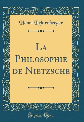 Book cover for La Philosophie de Nietzsche (Classic Reprint)