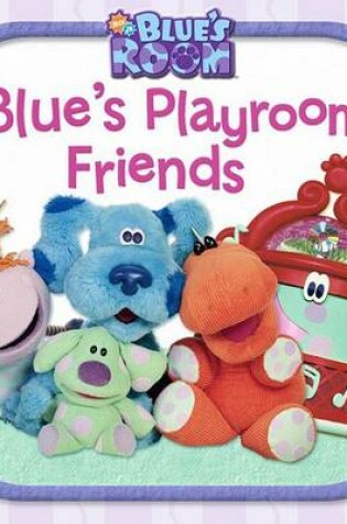 Cover of Blue's Playroom Friends