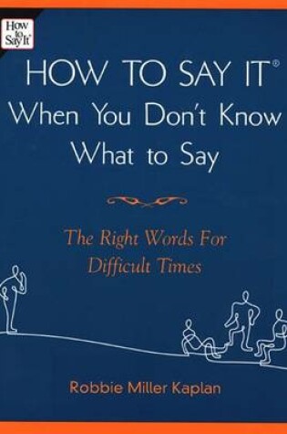 Cover of How to Say it When You Don't Know What to Say