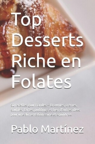 Cover of Top Desserts Riche en Folates