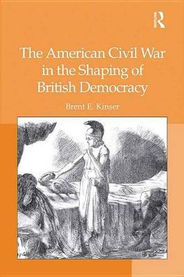 Book cover for The American Civil War in the Shaping of British Democracy