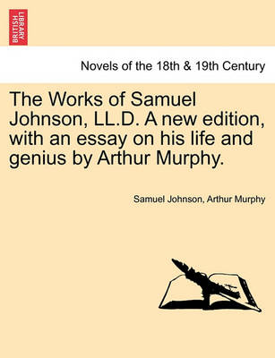 Book cover for The Works of Samuel Johnson, LL.D. a New Edition, with an Essay on His Life and Genius by Arthur Murphy.