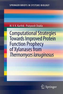 Cover of Computational Strategies Towards Improved Protein Function Prophecy of Xylanases from Thermomyces lanuginosus