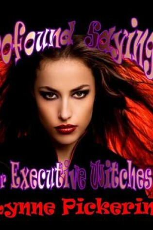 Cover of Profound Sayings for Excutive Witches