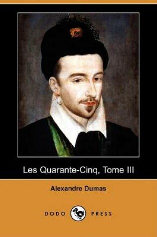 Cover of Les Quarante-Cinq, Tome III (Dodo Press)