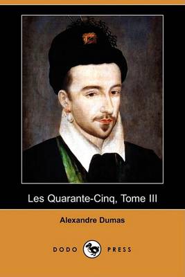 Book cover for Les Quarante-Cinq, Tome III (Dodo Press)