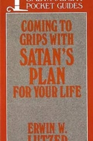 Cover of Coming to Grips with Satan's Plan for Your Life