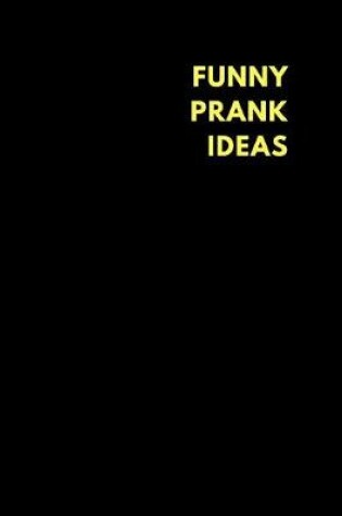 Cover of Funny Prank Ideas