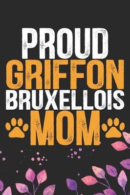 Book cover for Proud Griffon Bruxellois Mom