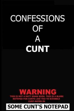 Cover of Confessions of a Cunt