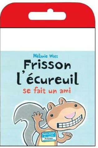 Cover of Raconte-Moi Une Histoire: Frisson l'Écureuil Se Fait Un Ami