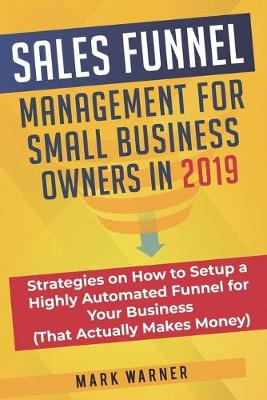 Book cover for Sales Funnel Management for Small Business Owners in 2019