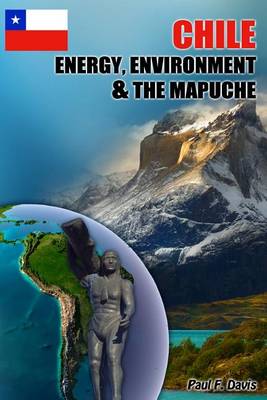 Book cover for Chile - Energy, Environment and The Mapuche