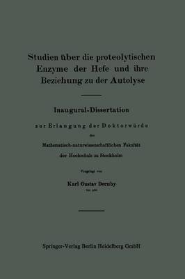 Book cover for Studien über die proteolytischen Enzyme der Hefe und ihre Beziehung zu der Autolyse