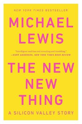 The New New Thing by Michael Lewis