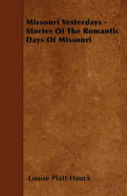 Book cover for Missouri Yesterdays - Stories Of The Romantic Days Of Missouri