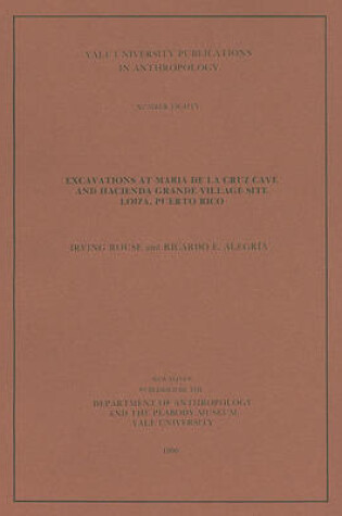 Cover of Excavations at Maria de la Cruz Cave and Hacienda Grande Village Site, Loiza, Puerto Rico