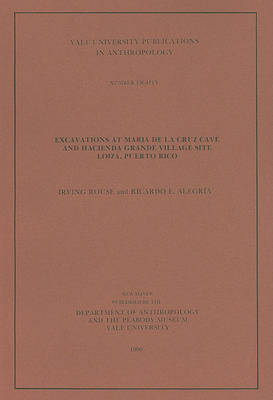 Book cover for Excavations at Maria de la Cruz Cave and Hacienda Grande Village Site, Loiza, Puerto Rico