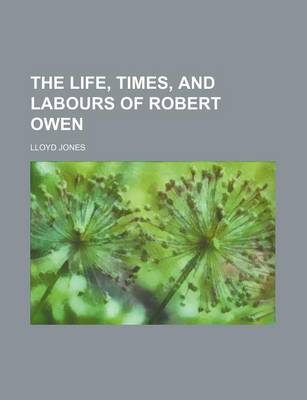 Book cover for The Life, Times, and Labours of Robert Owen