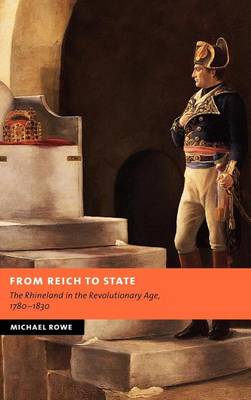 Book cover for From Reich to State: The Rhineland in the Revolutionary Age, 1780-1830