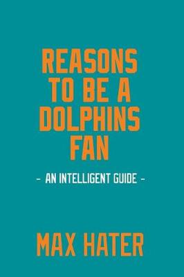 Book cover for Reasons To Be A Dolphins Fan