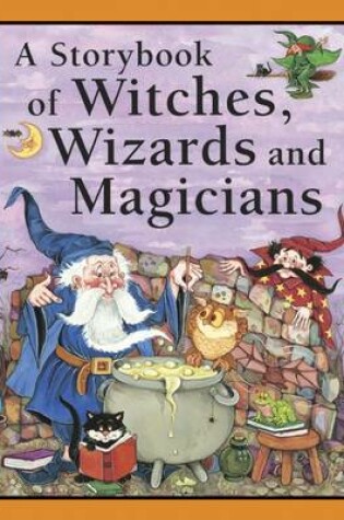 Cover of Storybook of Witches, Wizards and Magicians
