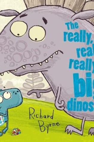 Cover of The Really, Really, Really Big Dinosaur