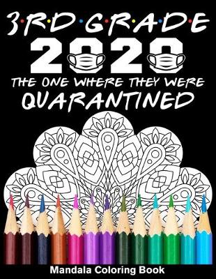 Book cover for 3rd Grade 2020 The One Where They Were Quarantined Mandala Coloring Book