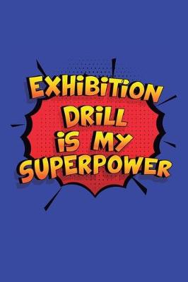 Book cover for Exhibition Drill Is My Superpower