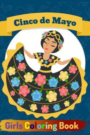 Cover of Cinco De Mayo Girls Coloring Book