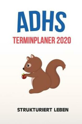 Cover of ADHS Terminplaner 2020 - Strukturiert Leben