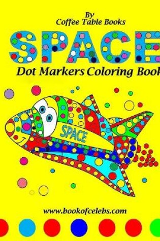 Cover of Space Dot Markers Coloring Book